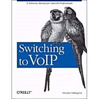 [중고] Switching to Voip: A Solutions Manual for Network Professionals (Paperback)