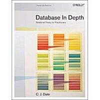 Database in Depth: Relational Theory for Practitioners (Paperback)