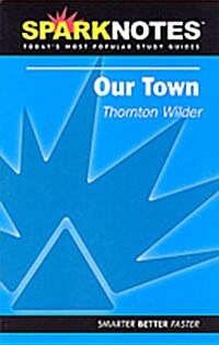 Sparknotes Our Town (Paperback)