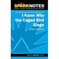 Sparknotes I Know Why the Caged Bird Sings (Paperback)