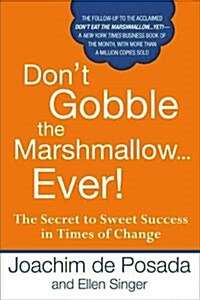 [중고] Dont Gobble the Marshmallow Ever!: The Secret to Sweet Success in Times of Change (Hardcover)