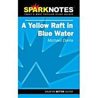 Sparknotes a Yellow Raft in Blue Water (Paperback, Study Guide)