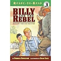 [중고] Billy and the Rebel: Based on a True Civil War Story (Paperback, Reprint)