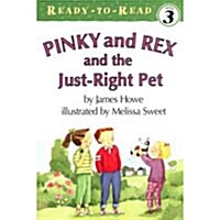 Pinky and Rex and the Just-Right Pet: Ready-To-Read Level 3 (Hardcover, Repackage)
