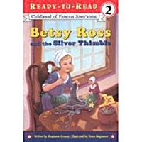 [중고] Betsy Ross and the Silver Thimble: Ready-To-Read Level 2 (Paperback)