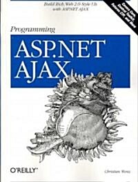 Programming ASP.NET Ajax: Build Rich, Web 2.0-Style Ui with ASP.NET Ajax (Paperback)