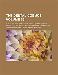 The Dental Cosmos Volume 56 (Paperback)