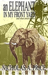 An Elephant in My Front Yard: And Other Observations (Paperback, Firsttion)