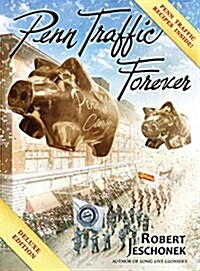 Penn Traffic Forever: Deluxe Hardcover Edition (Hardcover)