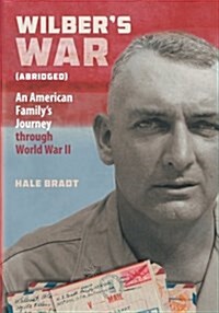 Wilbers War: An American Familys Journey Through World War II (Paperback)