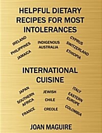 Helpful Dietary Recipes for Most Intolerances International Cuisine Cookbook (Paperback)