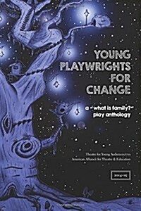 Young Playwrights for Change: A What is Family? Play Anthology (Paperback)