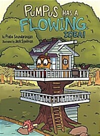 Pumpus Has a Flowing Idea! (Hardcover)