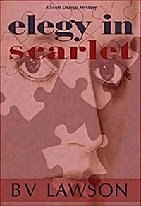 Elegy in Scarlet: A Scott Drayco Mystery (Hardcover)