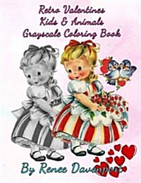 Retro Valentines Kids & Animals Grayscale Coloring Book (Paperback)