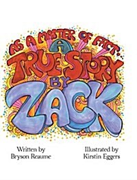 A True Story by Zack (Hardcover)