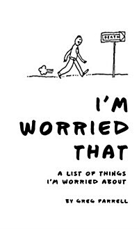 Im Worried That a List of Things Im Worried about (Paperback)