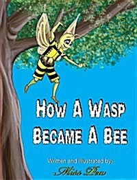 How a Wasp Became a Bee (Hardcover)