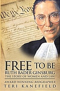 Free to Be Ruth Bader Ginsburg: The Story of Women and Law (Paperback)