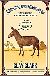 Jackassery: Unfiltered Entrepreneurship (Paperback)