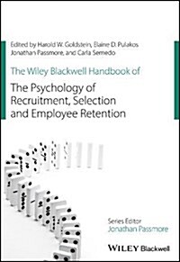 The Wiley Blackwell Handbook of the Psychology of Recruitment, Selection and Employee Retention (Hardcover)