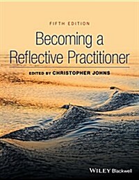 Becoming a Reflective Practitioner (Paperback, 5)