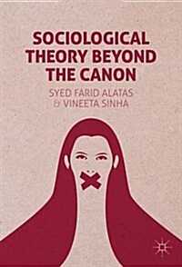 Sociological Theory Beyond the Canon (Hardcover, 1st ed. 2017)