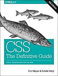 CSS: The Definitive Guide: Visual Presentation for the Web (Paperback, 4)