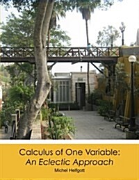 Calculus of One Variable: An Eclectic Approach (Paperback)