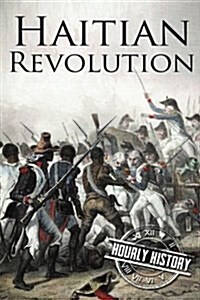 Haitian Revolution: A History from Beginning to End (Paperback)