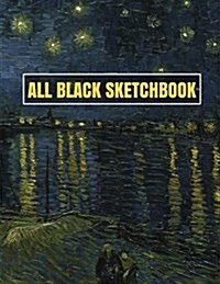 All Black Sketchbook: Van Gogh Starry Night 2 (Journal, Diary) 8.5 X 11, 100 Pages (Paperback)
