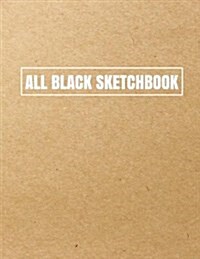 All Black Sketchbook: Eco-Friendly Paper Printed Design (Journal, Diary) 8.5 X 11, 100 Pages (Paperback)