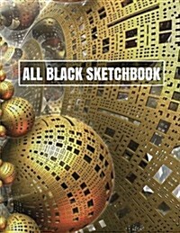 All Black Sketchbook: Fractal Art (Journal, Diary) 8.5 X 11, 100 Pages (Paperback)