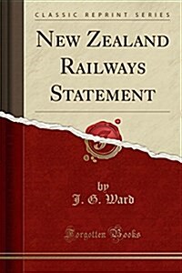 New Zealand Railways Statement (Classic Reprint) (Paperback)