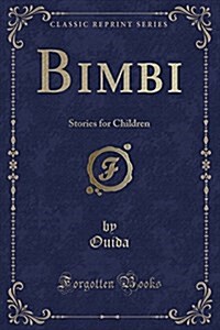 Bimbi: Stories for Children (Classic Reprint) (Paperback)