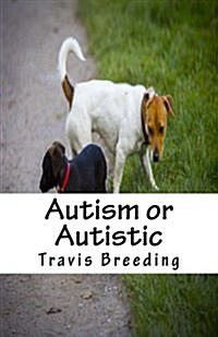 Autism or Autistic (Paperback)