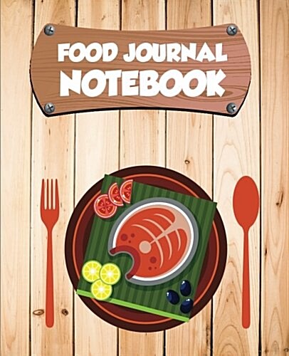 Food Journal Notebook: Food Journal 7.5x9.25 Weight Watchers Food Journal - 120 Pages ( 60 Days) - Vol.7: Food Journal (Paperback)