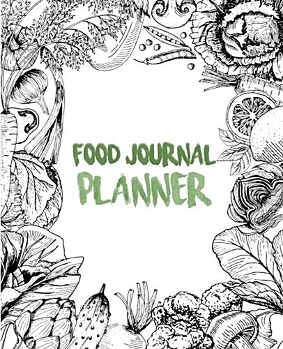 Food Journal and Planner: 60 Days Challenge 120 Page - Food Journal 7.5x9.25 Log / Food and Exercise Planner Vol.1: Food Journal (Paperback)