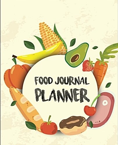 Food Journal and Planner: 7.5x9.25 Diet Journal - 120 Page (60 Days Challenge) Complete Diet, Health, Weight Loss Tracker Vol.7: Food Journal (Paperback)