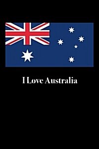 I Love Australia: Blank Lined Journal (Paperback)