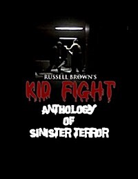 Kid Fight: Anthology of Sinister Terror (Paperback)