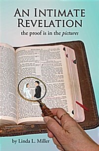 An Intimate Revelation: The Proof Is in the Pictures (Paperback)