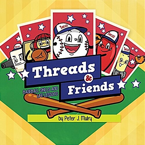 Threads & Friends: Baseball Skills and Life Lessons (Paperback) (Paperback)