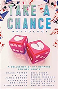 Take a Chance Anthology: A Collection of Gay Romance for New Adults (Paperback)