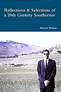 Reflections and Selections of a 20th Century Southerner (Paperback)