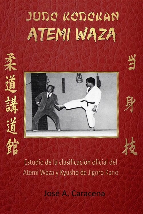 JUDO KODOKAN ATEMI WAZA (Espa?l): Estudio de la clasificaci? Oficial del Atemi waza y kyusho de Jigoro Kano (Paperback)