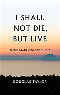 I Shall Not Die, But Live (Hardcover)