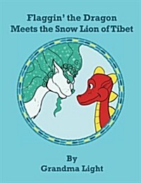 Flaggin the Dragon Meets the Snow Lion of Tibet (Paperback)