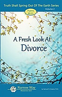 A Fresh Look at Divorce: Truth Shall Spring Out of the Earth - Volume 2 (Paperback)