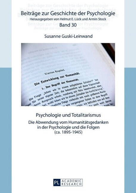 Psychologie Und Totalitarismus: Die Abwendung Vom Humanitaetsgedanken in Der Psychologie Und Die Folgen (Ca. 1895-1945) (Hardcover)